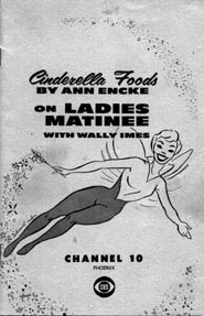 Cinderella Foods by Ann Encke on Ladies Matinee Channel 10 ad